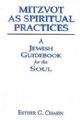 Mitzvot as Spiritual Practices: A Jewish Guidebook for the Soul